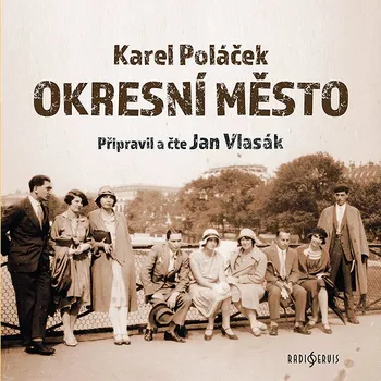 Karel Poláček: Okresní město Audiokniha