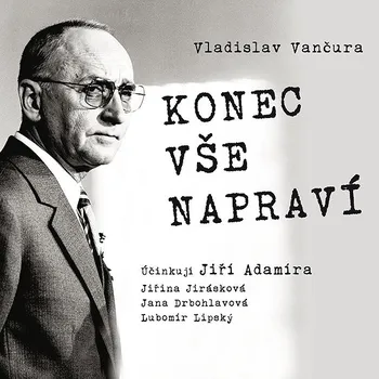 Vladislav Vančura: Konec vše napraví Audiokniha