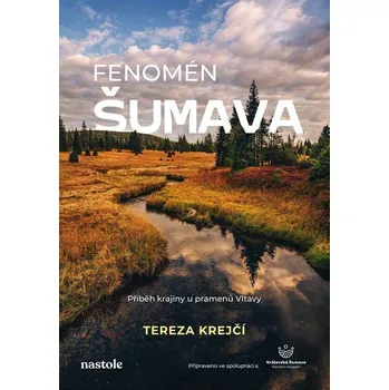 Fenomén Šumava: Příběh krajiny u…