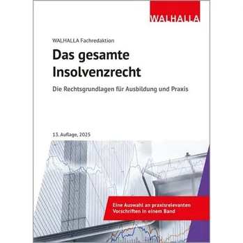 Das gesamte Insolvenzrecht [DE] (2025, Firma, Walhalla und Praetoria)
