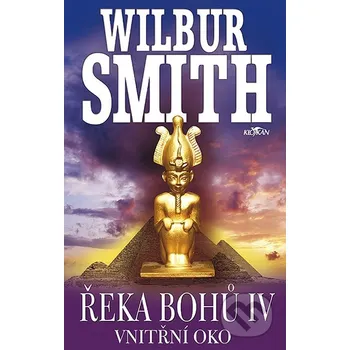 Kniha Řeka bohů IV.: Vnitřní oko - Wilbur Smith Alpress