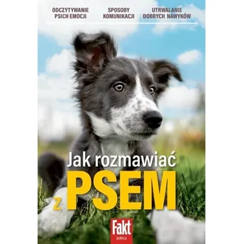 Jak rozmawiać z psem - praca zbiorowa