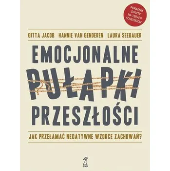 Emocjonalne pułapki przeszłości. Jak przełamać negatywne wzorce zachowań?