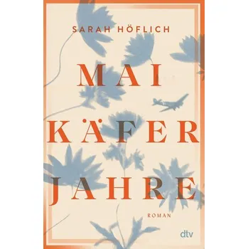 Maikäferjahre - Höflich, Sarah