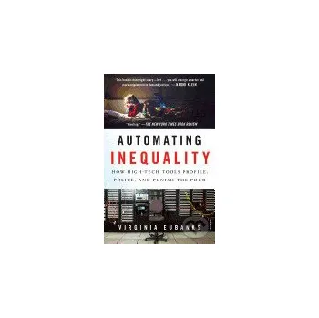 Technika Automating Inequality - Virginia Eubanks Picador
