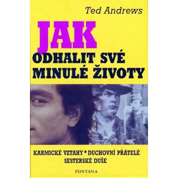 Jak odhalit své minulé životy - Ted Andrews