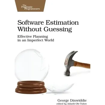 Technika Software Estimation Without Guessing - Dinwiddie, George