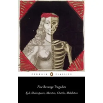 Five Revenge Tragedies - Kyd, Thomas