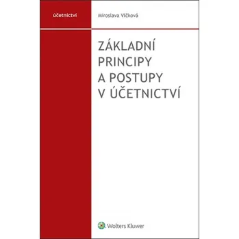 Základní principy a postupy v účetnictví - Miroslava Vlčková