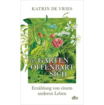 Příroda Ein Garten offenbart sich - Vries, Katrin de [DE] (2025, Brožovaná, dtv Verlagsgesellschaft)