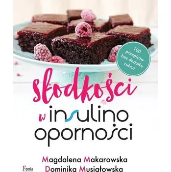 Słodkości w insulinooporności w.2 - Magdalena Makarowska, Dominika Musiałowska