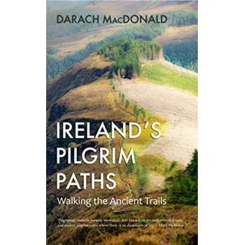 Ireland's Pilgrim Paths - MacDonald, Darach