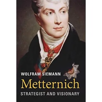 Metternich - Siemann, Wolfram [EN] (2019, Vázaná, Harvard University Press)