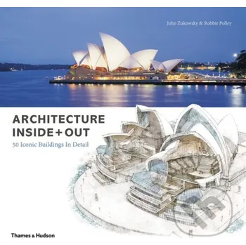 Populárně naučná literatura pro dospělé Architecture Inside + Out - John Zukowsky, Robbie Polley Thames & Hudson