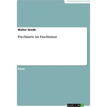 Psychiatrie im Faschismus - Grode, Walter