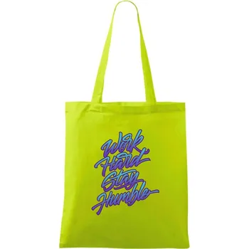 Work hard stay humble - Taška bavlněná - 42 x 38 cm ( Limetková )