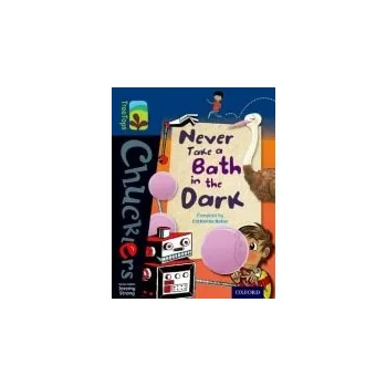 Cizí jazyk Oxford Reading Tree TreeTops Chucklers: Level 14: Never Take a Bath in the Dark - Baker, Catherine
