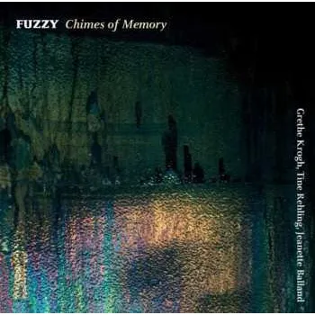 Zahraniční hudba CD Fuzzy: Chimes Of Memory 2014 Elektronische Musik