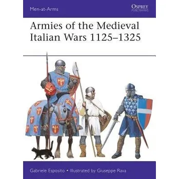 Cizojazyčná kniha Armies of the Medieval Italian Wars 1125'-1325 - Esposito, Gabriele