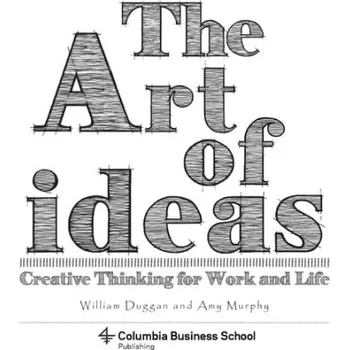 Cizojazyčná kniha Art of Ideas - Duggan, William (Columbia University) a Murphy, Amy a Dabalsa, Laura