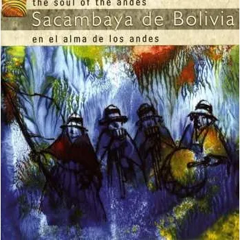 Zahraniční hudba CD De Bolivia,sacambaya: Soul Of The Andes 2012