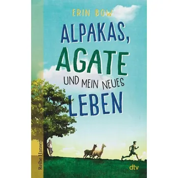 Alpakas, Agate und mein neues Leben - Bow, Erin