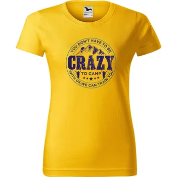 Dámské oblečení DOBRÝ TRIKO Dámské tričko s potiskem Crazy to camp Barva: Žlutá, Velikost: L