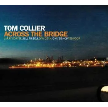 Zahraniční hudba CD Tom Collier: Across The Bridge 2016