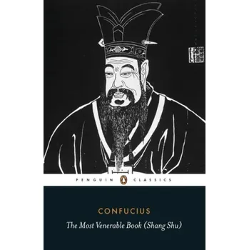 Populárně naučná literatura pro dospělé Most Venerable Book (Shang Shu) - Confucius