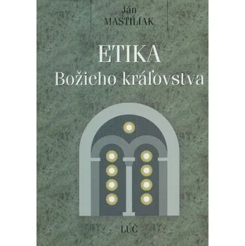 Etika Božieho kráľovstva - Mastiliak, Ján
