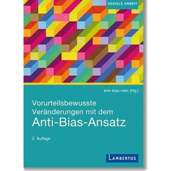 Vorurteilsbewusste Veränderungen mit dem Anti-Bias-Ansatz - Kübler, Annette