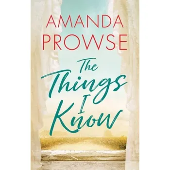 Cizojazyčná kniha Things I Know - Prowse, Amanda