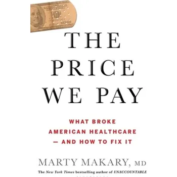 The Price We Pay - Makary, Marty