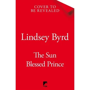 The Sun Blessed Prince - Byrd, Lindsey [EN] (2025, Taschenbuch, Pan Macmillan)