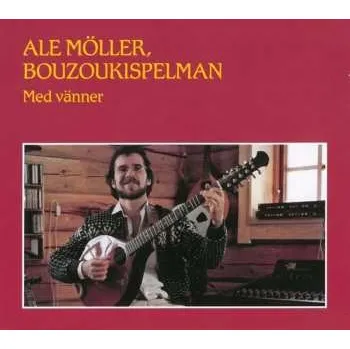 Zahraniční hudba CD Ale Möller: Bouzoukispelman, Med Vänner 2015