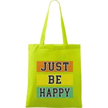 Just be happy - Taška bavlněná - 42 x 38 cm ( Limetková )