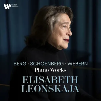 Zahraniční hudba Berg/Schoenberg/Webern: Piano Works Elisabeth Leonskaja CD