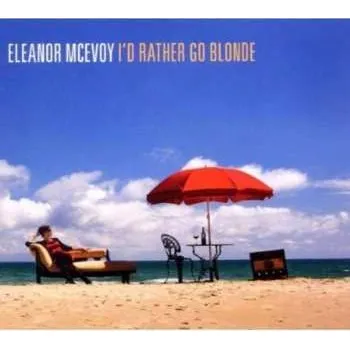 Zahraniční hudba CD Eleanor McEvoy: I'd Rather Go Blonde 2011