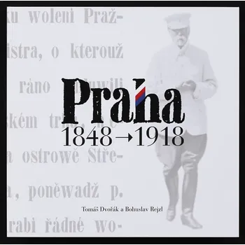 Praha 1848-1918 - Tomáš Dvořák