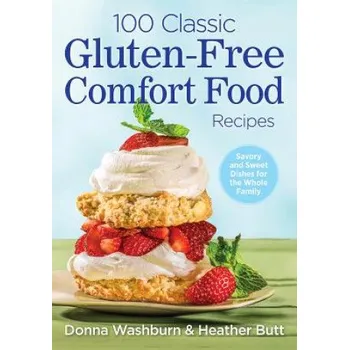 100 Classic Gluten-Free Comfort Food Recipes – Donna Washburn,Heather Butt (EN)