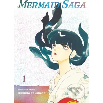 Mermaid Saga Collector's Edition, Vol. 1 - Rumiko Takahashi Viz Media