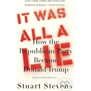 It Was All a Lie - Stuart Stevens Vintage Books