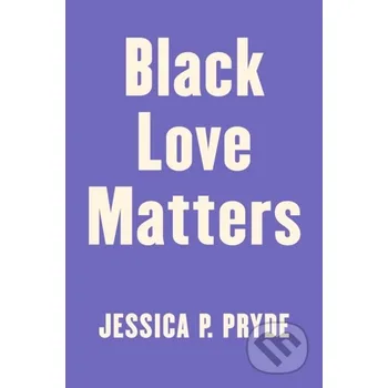 Black Love Matters - Jessica P. Pryde