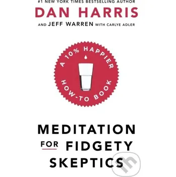 Meditation For Fidgety Skeptics - Dan Harris Yellow Kite