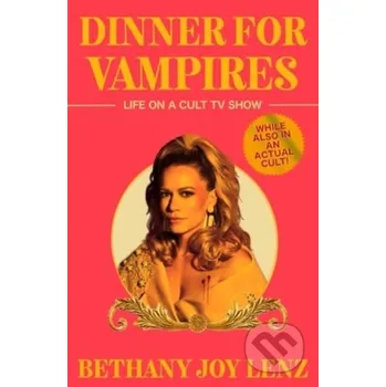 Literární biografie Dinner for Vampires - Bethany Joy Lenz
