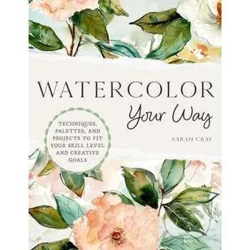 Watercolor Your Way - Sarah Cray Quarry