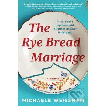 Populárně naučná literatura pro dospělé The Rye Bread Marriage - Michaele Weissman Algonquin Books