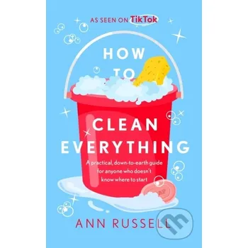 How to Clean Everything - Ann Russell Headline Home