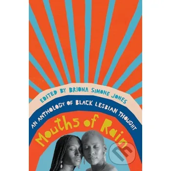 Mouths of Rain - Briona Simone Jones The New Press