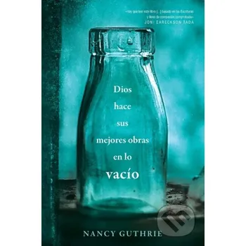 Dios hace sus mejores obras en lo vacio - Nancy Guthrie Tyndale House Publishers